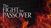 The Fight for Passover