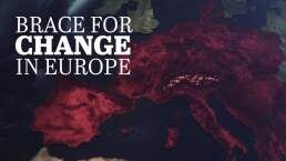 Brace for Change in Europe