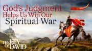 God’s Judgment Helps Us Win Our Spiritual War