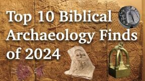 Top 10 Biblical Archaeology Discoveries of 2024 Podcast